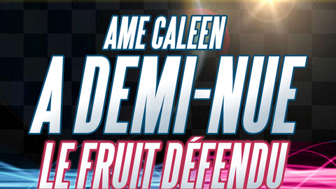 Ame Caleen - Le fruit défendu à demi nue (Loicb54 Medley)