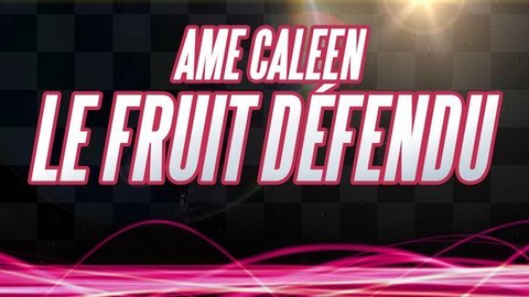 Ame Caleen - Le fruit défendu (Space Morisson Opera Edit)