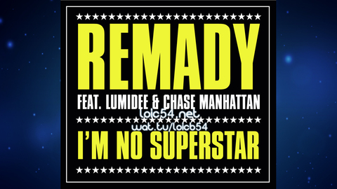 Remady Feat. Lumidee & Chase Manhattan - I'm No Superstar (VooDoo & Serano Club Mix)