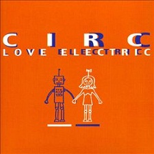 CIRC - Love Electric