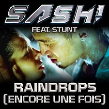 Sash feat Stunt - Raindrops (Encore Une Fois)