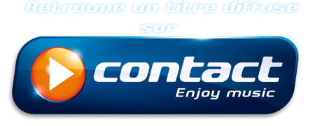 Retrouve un titre diffusé sur Contact