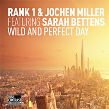 Rank 1 & Jochen Miller feat Sarah Beloottens - Wild And Perfect Day