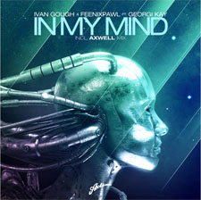 Ivan Gough & Feenixpawl Feat Georgi Kay - In My Mind (Axwell Mix)