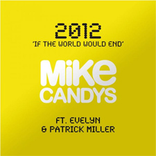 Mike Candys feat Evelyn & Patrick Miller - 2012 (If The World Would End) (Polar Mix)