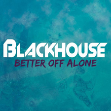 Blackhouse feat Tara McDonald - Better Off Alone