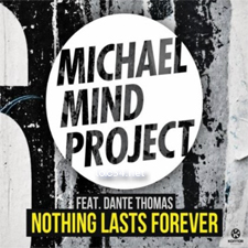 Michael Mind Project feat Dante Thomas - Nothing Lasts Forever (Extended Mix)