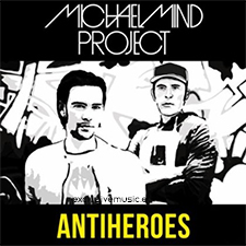 Michael Mind Project - AntiHeroes