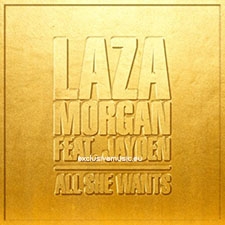 Laza Morgan feat Jayden - All She Wants