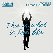 Armin van Buuren feat Trevor Guthrie - This Is What It Feels Like