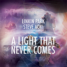 Linkin Park feat Steve Aoki - A Light That Never Comes