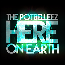 The Potbelleez - Here On Earth