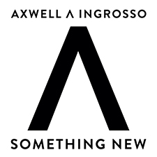 AXWELL INGROSSO - Something New