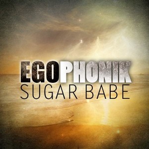 Egophonik - Sugar Babe