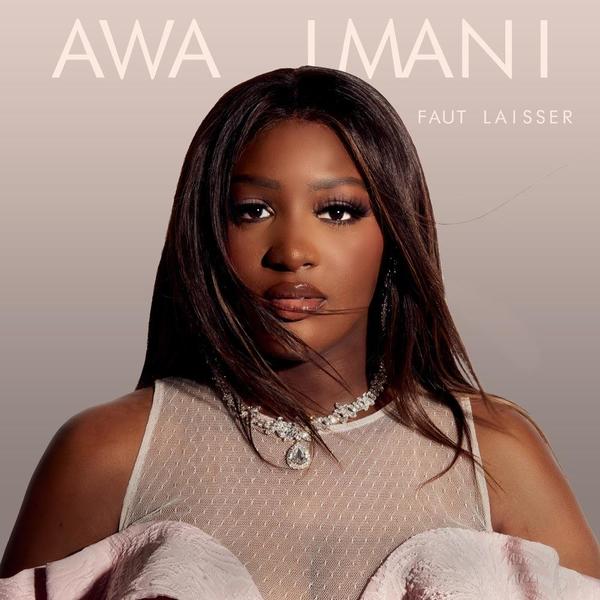 AWA IMANI – Faut laisser | Exclusive Music by Loicb54 nouveauté musique